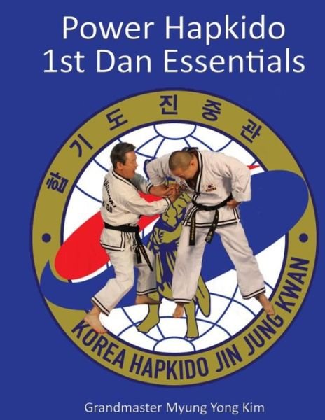 Cover for Myung Yong Kim · Power Hapkido - 1st Dan Essentials (Taschenbuch) (2013)