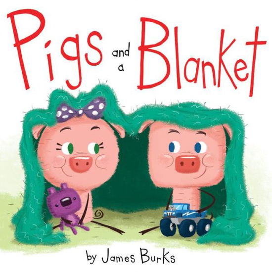 Cover for James Burks · Pigs and a Blanket (Hardcover Book) (2016)