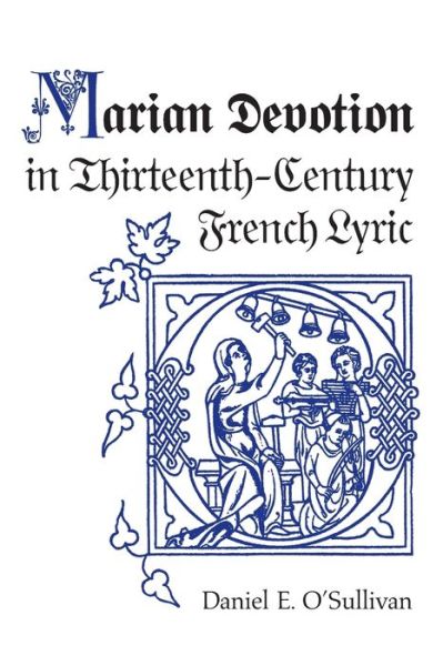 Cover for Daniel E. O'Sullivan · Marian Devotion in Thirteenth-Century French Lyric (Paperback Book) (2020)