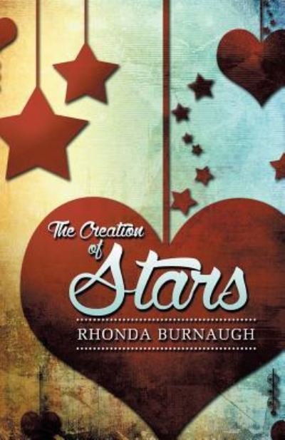 Cover for Rhonda Burnaugh · The Creation of Stars (Paperback Book) (2019)