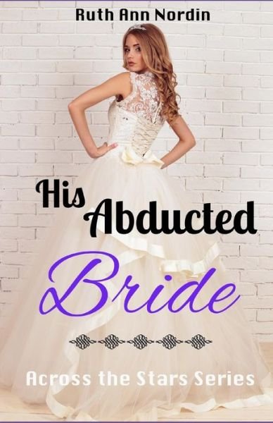 Cover for Ruth Ann Nordin · His Abducted Bride (Taschenbuch) (2013)
