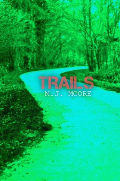 Cover for M J Moore · Trails (Paperback Book) (2013)