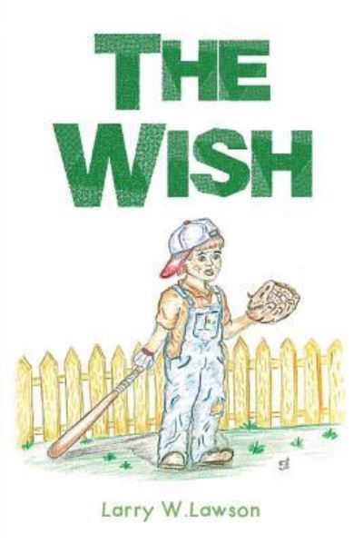 The Wish - Larry W Lawson - Książki - Authorhouse - 9781491811238 - 30 sierpnia 2013