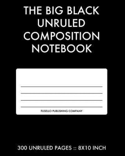 Cover for Joe Dolan · The Big Black Unruled Composition Notebook (Paperback Book) (2013)