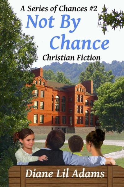 Cover for Diane Adams · Not by Chance (Sequel to Another Chance): a Continuing Christian Romance (Pocketbok) (2013)