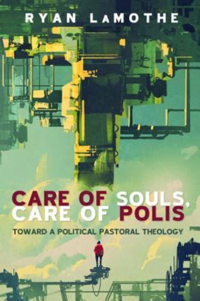 Cover for Ryan Lamothe · Care of Souls, Care of Polis (Gebundenes Buch) (2017)