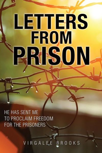 Letters from Prison - Virgalee Brooks - Books - Xulon Press - 9781498432238 - April 10, 2015