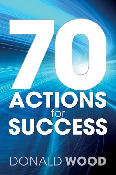 Cover for Donald Wood · 70 Actions for Success (Pocketbok) (2014)