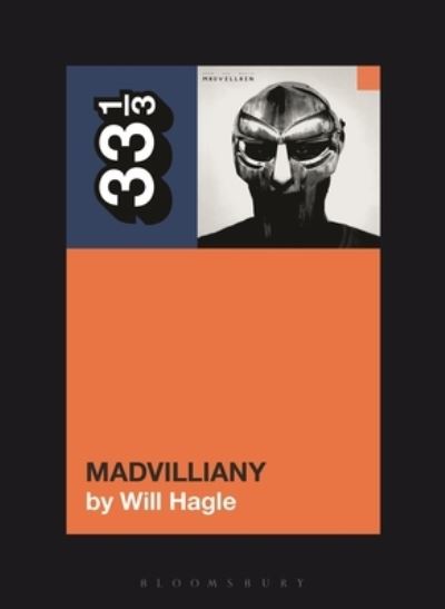 Cover for Hagle, Will (Freelance journalist, USA) · Madvillain's Madvillainy - 33 1/3 (Paperback Book) (2023)