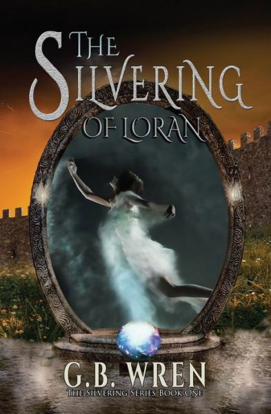 Cover for G B Wren · The Silvering of Loran (Paperback Bog) (2014)