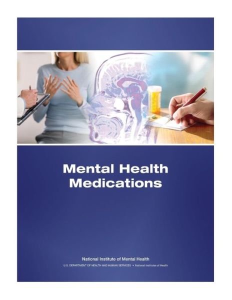 Cover for National Institute of Mental Health · Mental Health Medications (Paperback Bog) (2014)