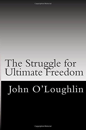 Cover for John O'loughlin · The Struggle for Ultimate Freedom (Paperback Book) [First edition] (2014)