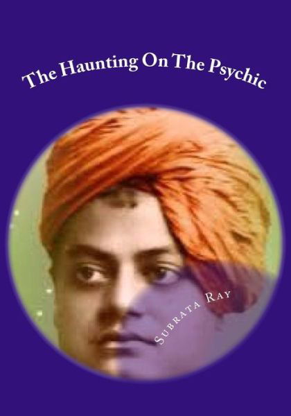 Cover for Poet Subrata Ray · The Haunting on the Psychic: the Psychic (Paperback Book) (2014)