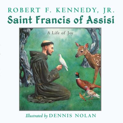 Cover for Robert F. Kennedy Jr. · Saint Francis of Assisi: A Life of Joy (Innbunden bok) (2023)