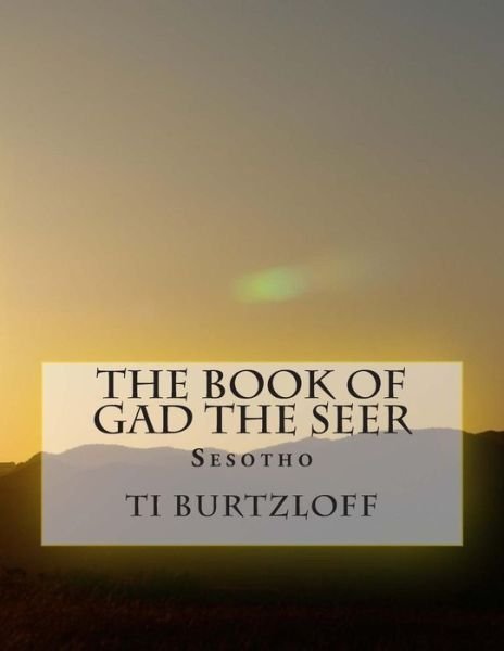 Cover for Ti Burtzloff · The Book of Gad the Seer: Sesotho (Paperback Book) (2015)