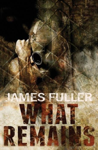 Cover for James Fuller · What Remains (Pocketbok) (2015)