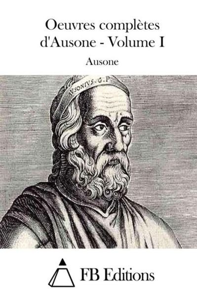 Cover for Ausone · Oeuvres Completes D'ausone - Volume I (Paperback Bog) (2015)