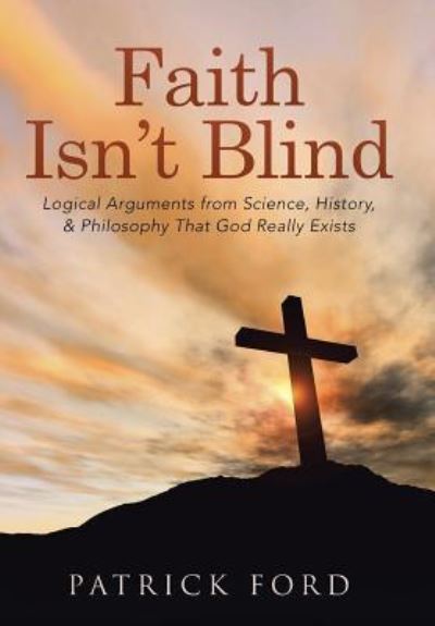 Cover for Patrick Ford · Faith Isn't Blind (Gebundenes Buch) (2016)