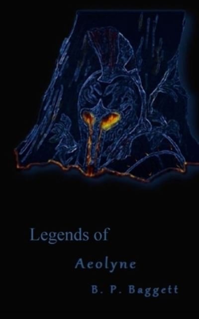 Cover for B P Baggett · The Legends of Aeolyne (Paperback Bog) (2015)
