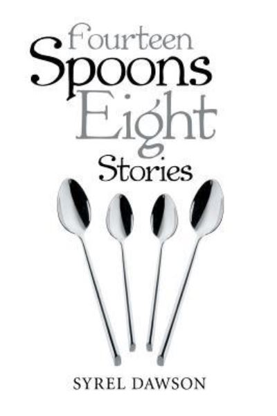 Cover for Syrel Dawson · Fourteen Spoons Eight Stories (Taschenbuch) (2016)