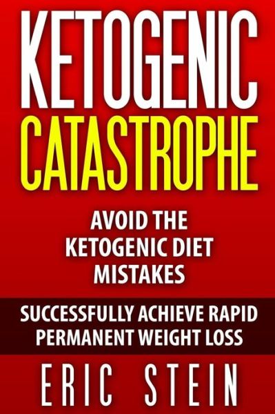 Cover for Eric Stein · Ketogenic Catastrophe (Paperback Book) (2015)