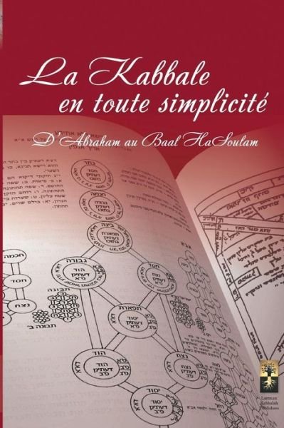 Cover for Michael Laitman · La Kabbale en Toute Simplicite: D'abraham Au Baal Hasoulam (Pocketbok) (2015)