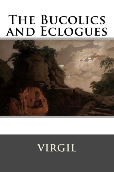 Cover for Virgil · The Bucolics and Eclogues (Paperback Book) (2015)