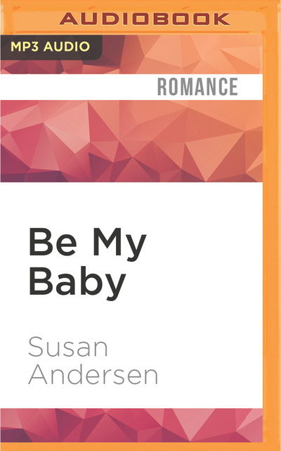 Be My Baby - Annie Green - Music - Audible Studios on Brilliance - 9781522632238 - May 17, 2016