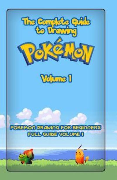 Cover for Gala Publication · The Complete Guide To Drawing Pokemon Volume 1 (Paperback Book) (2015)