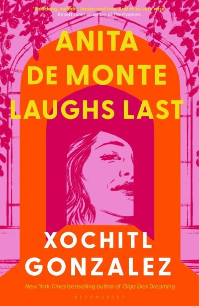 Cover for Xochitl Gonzalez · Anita de Monte Laughs Last: A Reese Witherspoon Book Club Pick (Hardcover bog) (2024)