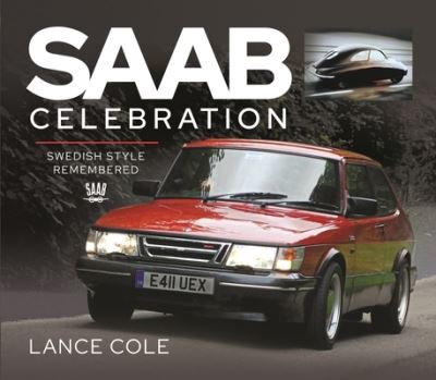 Cover for Lance, Cole, · Saab Celebration: Swedish Style Remembered (Hardcover Book) (2021)