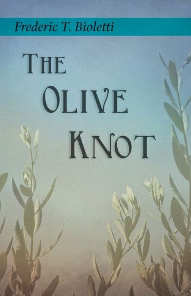 Cover for Frederic T Bioletti · The Olive Knot (Taschenbuch) (2019)