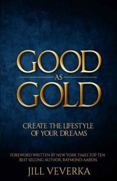 Good As Gold - Jill Veverka - Kirjat - Createspace Independent Publishing Platf - 9781530606238 - keskiviikko 18. toukokuuta 2016