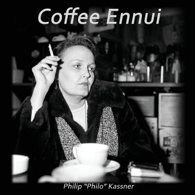 Cover for Philip &quot;Philo&quot; Kassner · Coffee Ennui (Paperback Book) (2016)