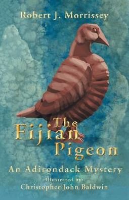 Cover for Robert J Morrissey · The Fijian Pigeon (Taschenbuch) (2017)