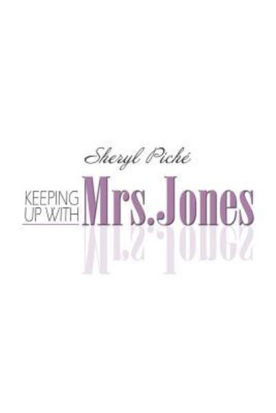 Cover for Sheryl Piché · Keeping up with Mrs. Jones (Taschenbuch) (2018)