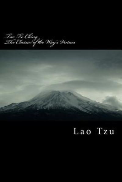 Cover for Lao Tzu · Tao Te Ching Classic of the Way's Virtues (Pocketbok) (2016)