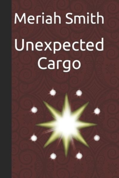 Cover for Meriah Smith · Unexpected Cargo (Paperback Book) (2016)