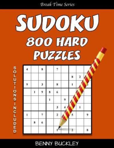 Cover for Benny Buckley · Sudoku 800 Hard Puzzles. Solutions Included (Paperback Book) (2016)