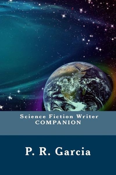 Cover for P R Garcia · Science Fiction Writer Companion (Paperback Book) (2016)