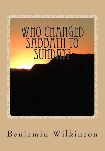 Cover for Benjamin George Wilkinson · Who Changed Sabbath to Sunday? (Paperback Book) (2017)