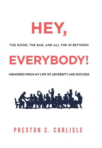 Cover for Preston C Carlisle · Hey, Everybody! (Hardcover Book) (2017)