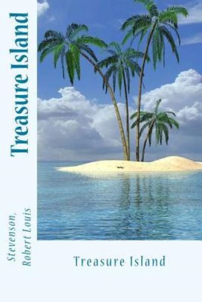 Treasure Island - Stevenson Robert Louis - Books - Createspace Independent Publishing Platf - 9781544029238 - March 2, 2017