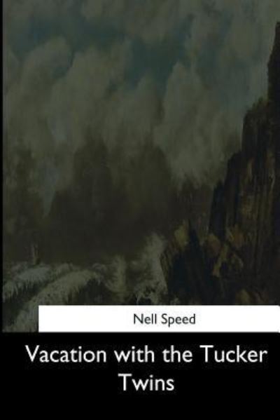 Vacation with the Tucker Twins - Nell Speed - Boeken - Createspace Independent Publishing Platf - 9781544735238 - 26 maart 2017