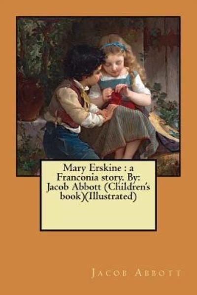 Cover for Jacob Abbott · Mary Erskine : a Franconia story. By (Paperback Book) (2017)