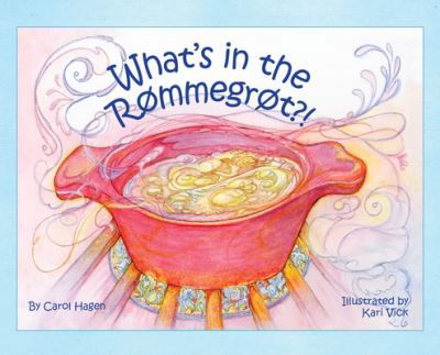 What's in the Rommegrot?! - Carol Hagen - Books - Penfield Books - 9781572161238 - August 9, 2020