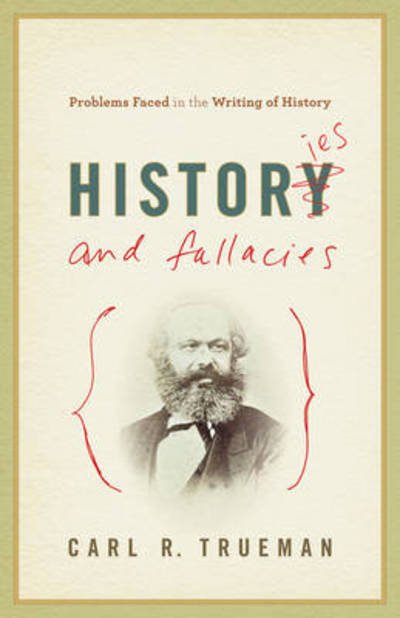 Cover for Carl R. Trueman · Histories and Fallacies (N/A) (2010)