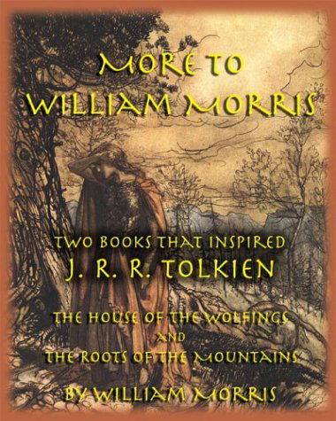 Cover for William Morris · More to William Morris: Two Books That Inspired J. R. R. Tolkien-the House of the Wolfings and the Roots of the Mountains (Paperback Book) (2003)