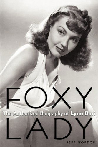 Cover for Jeff Gordon · Foxy Lady: the Authorized Biography of Lynn Bari (Paperback Book) (2010)