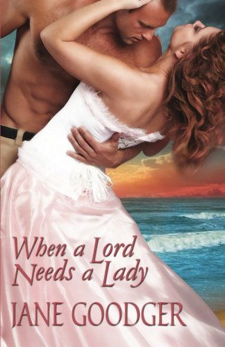 Cover for Jane Goodger · When a Lord Needs a Lady (Pocketbok) (2014)